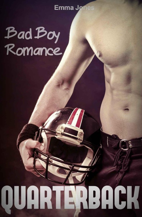 Quarterback: Bad Boy Sport Star Romance. by Jones, Emma