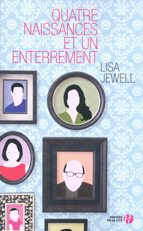 Quatre naissances et un enterrement (2011) by Lisa Jewell