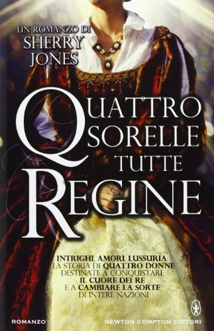 Quattro sorelle tutte regine (2013) by Sherry Jones