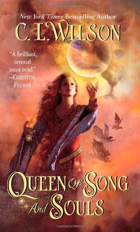 Queen of Song and Souls (2009) by C.L. Wilson