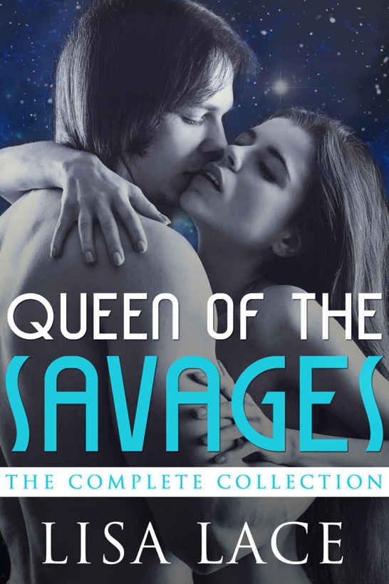 Queen of the Savages - Complete by Lisa Lace