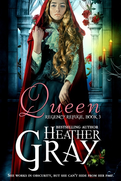 Queen (Regency Refuge 3) (2015) by Heather Gray