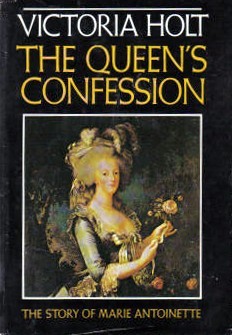 Queen's Confession: A Fictional Autobiography (1968) by Victoria Holt