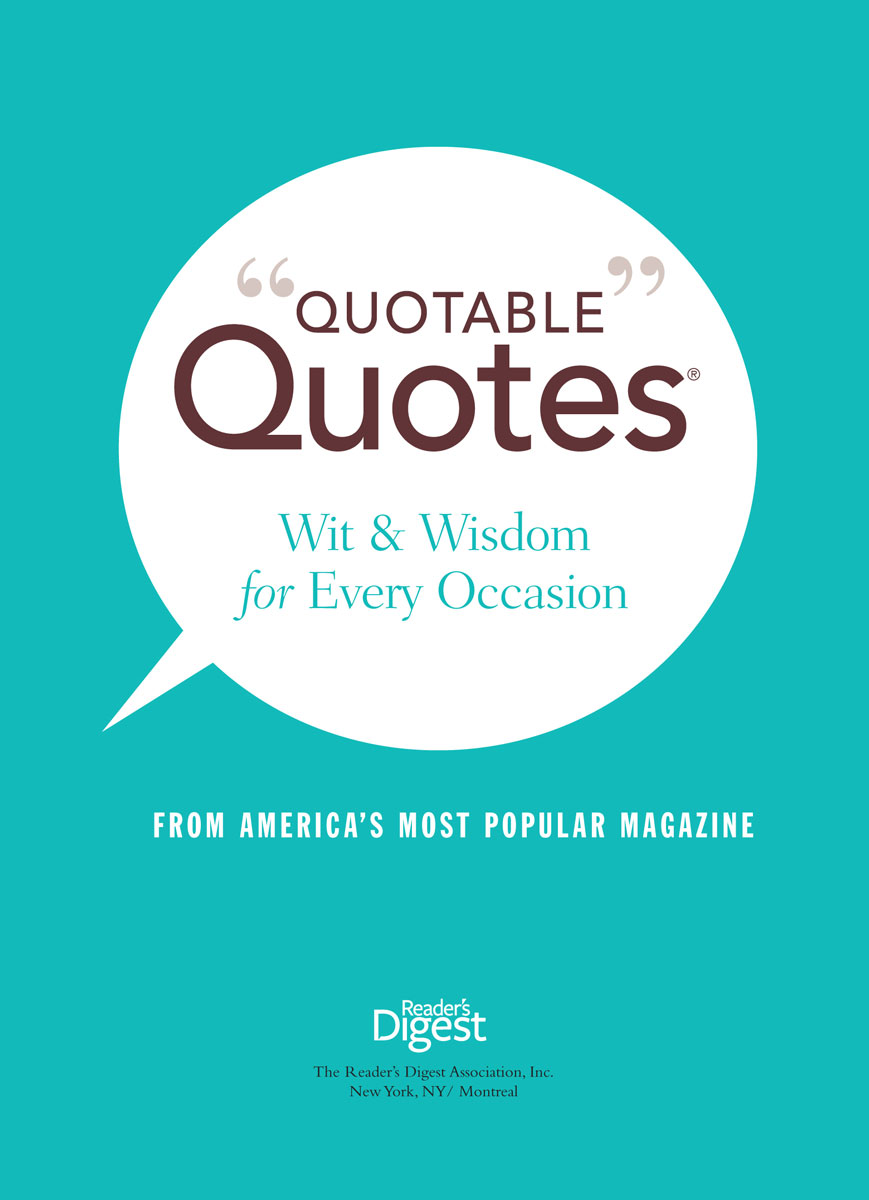 Quotable Quotes by Editors of Reader's Digest