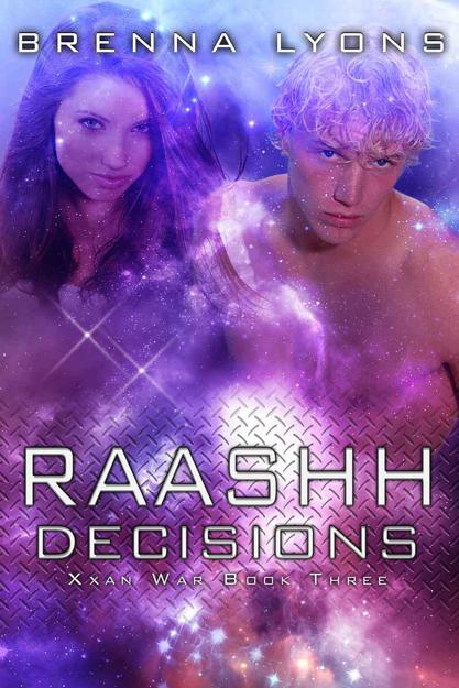 Raashh Decisions (Xxan War Book 3) by Brenna Lyons