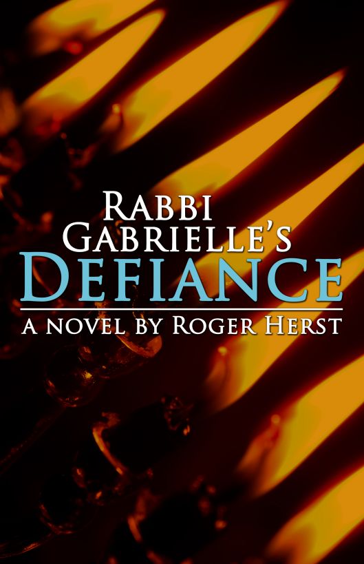 Rabbi Gabrielle's Defiance by Roger Herst