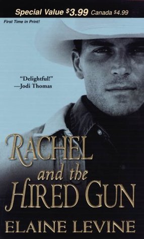 Rachel and the Hired Gun (2009) by Elaine Levine