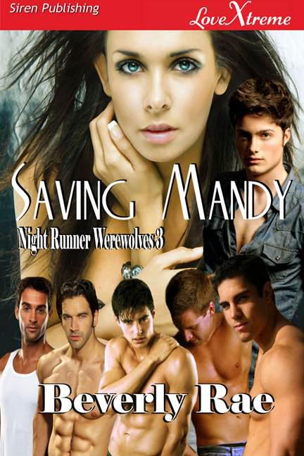 Rae, Beverly - Saving Mandy [Night Runner Werewolves 3] (Siren Publishing LoveXtreme Special Edition) by Beverly Rae