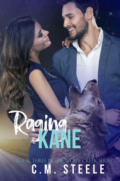 Raging Kane: Book Three in the Wolfe Creek Series by Steele, C.M.