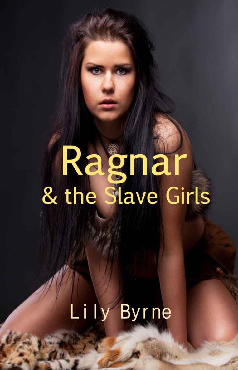 Ragnar & the Slave Girls (Ragnar the Dane) by Byrne, Lily