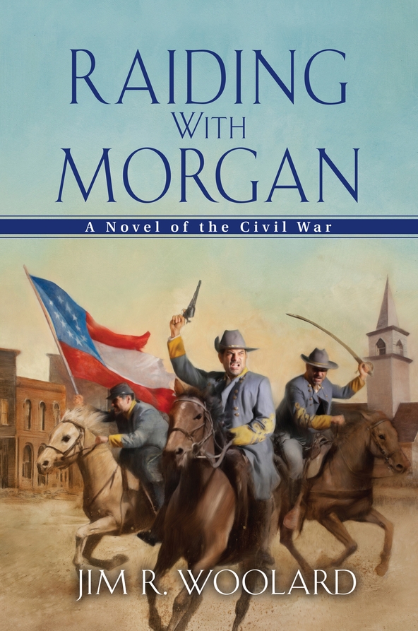 Raiding With Morgan by Jim R. Woolard