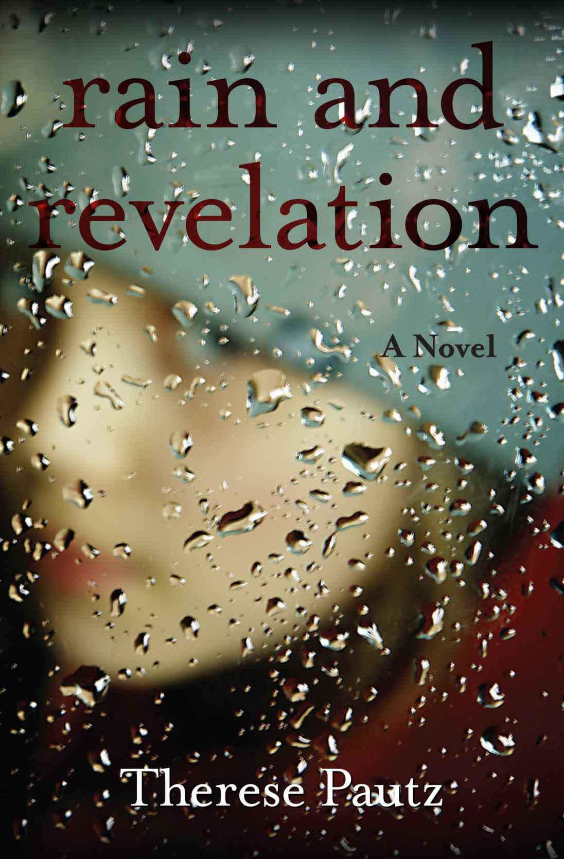 Rain and Revelation by Pautz, Therese