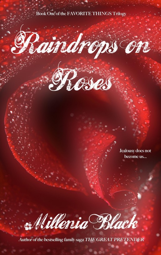 Raindrops on Roses: Book One of the Favorite Things Trilogy by Millenia Black