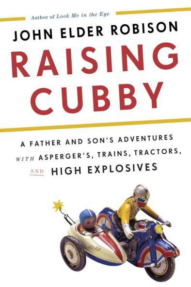 Raising Cubby by John Elder Robison