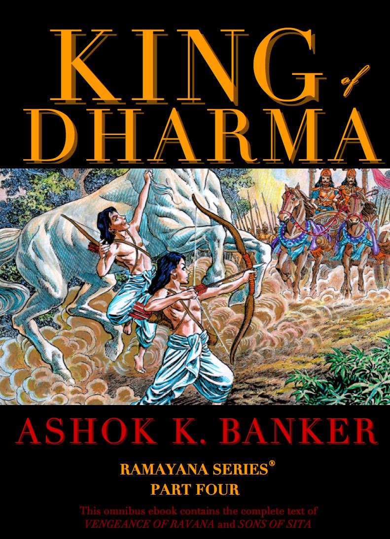 RAMAYANA SERIES Part 4_KING OF DHARMA by Ashok K. Banker, AKB eBOOKS