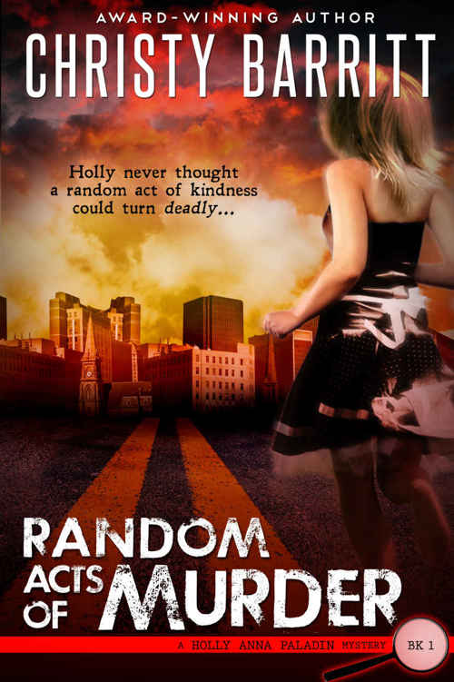 Random Acts of Murder: A Holly Anna Paladin Mystery, Book 1 (Holly Anna Paladin Mysteries) by Christy Barritt