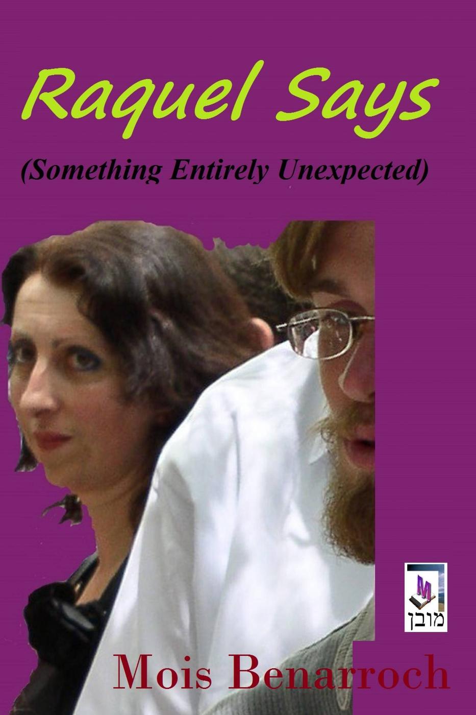 Raquel Says (Something Entirely Unexpected) (2016) by Mois Benarroch