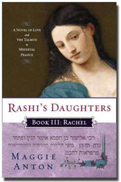 Rashi's Daughters, Book III: Rachel by Anton, Maggie