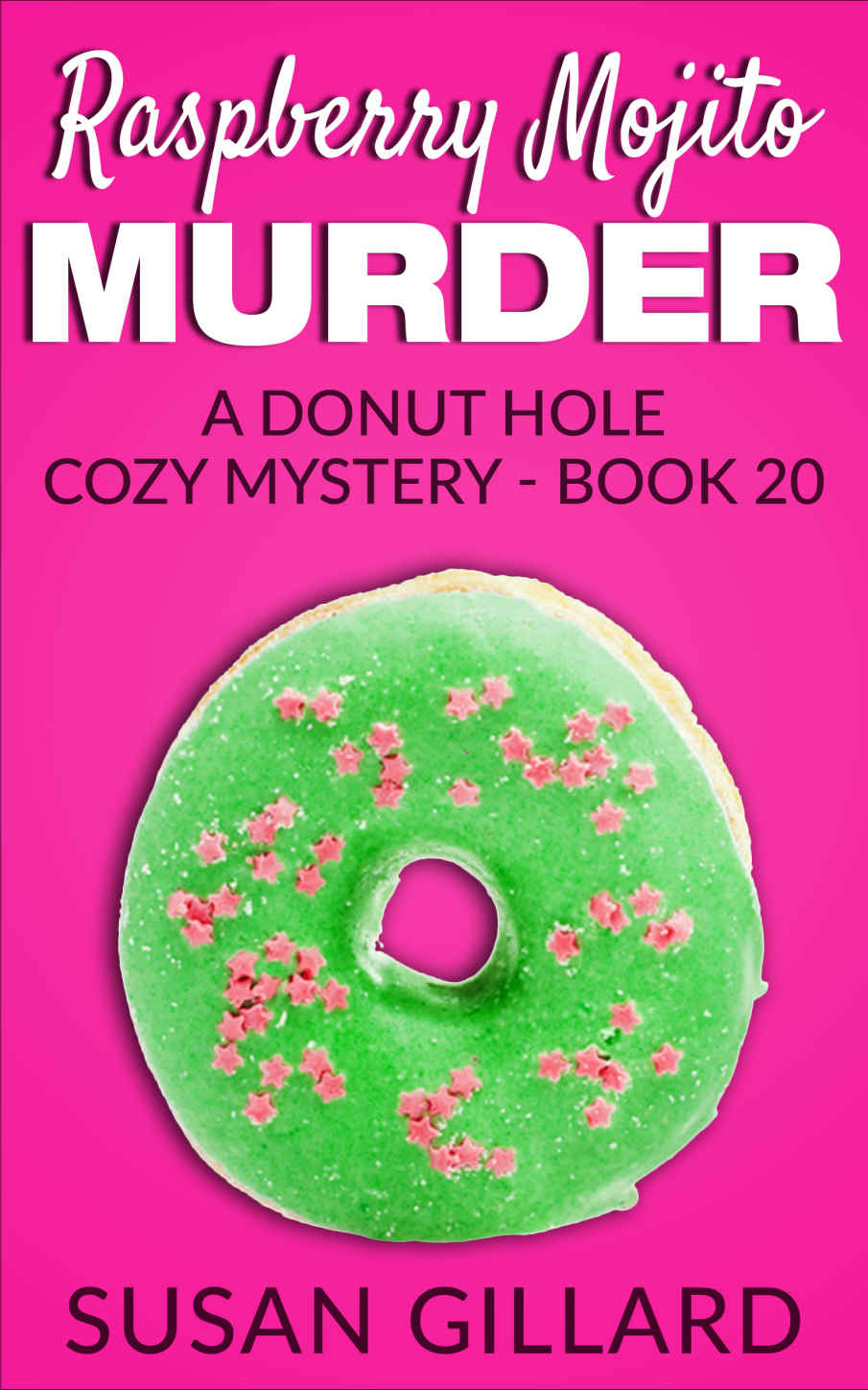 Raspberry Mojito Murder: A Donut Hole Cozy Mystery - Book 20