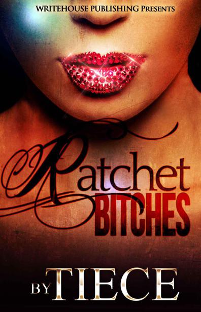 Ratchet Bitches by Tiece