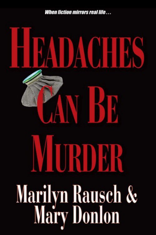 Rausch & Donlon - Can Be Murder 01 - Headaches Can Be Murder by Marilyn Rausch