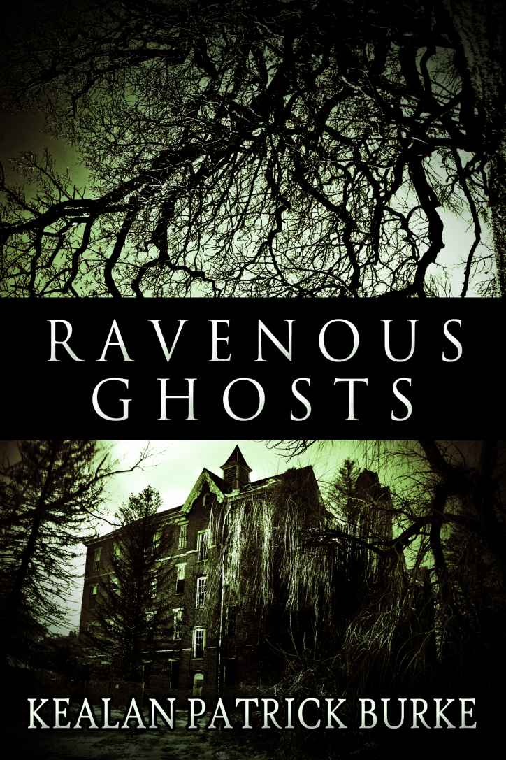 Ravenous Ghosts by Burke, Kealan Patrick