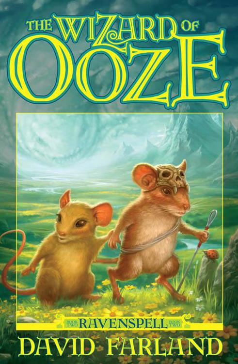 Ravenspell Book 2: The Wizard of Ooze by David Farland