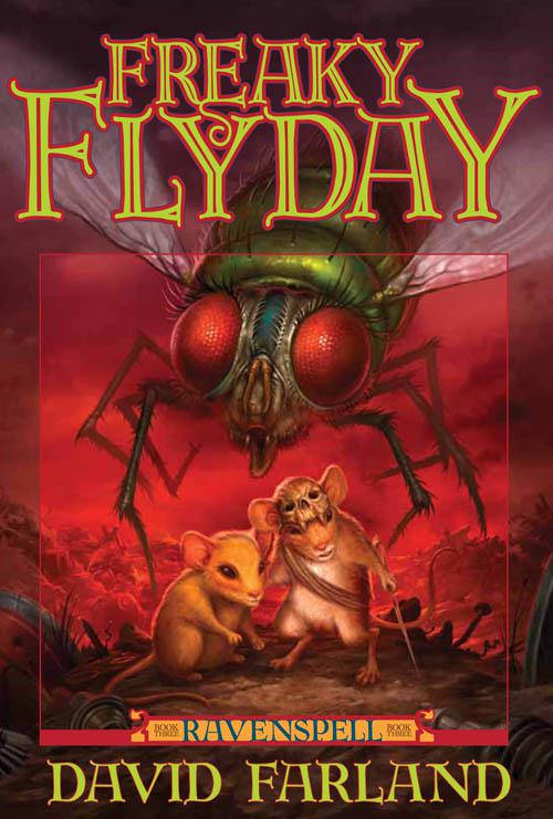 Ravenspell Book 3: Freaky Fly Day by David Farland