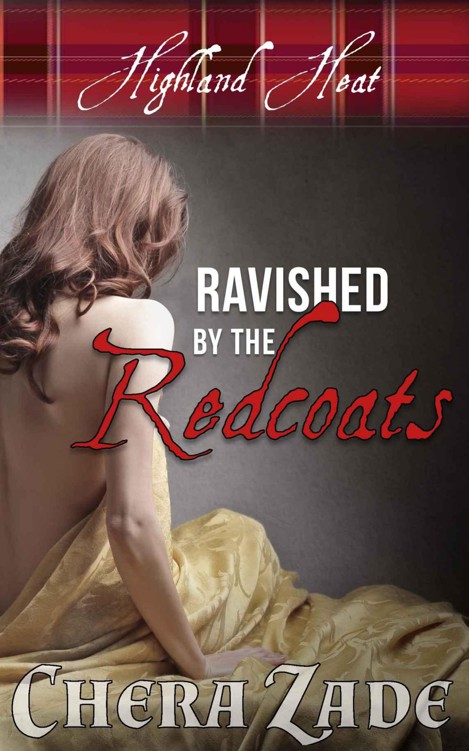 Ravished by Redcoats (Highland Heat Book 1) by Zade, Chera