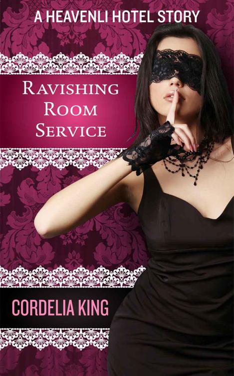 Ravishing Room Service (The Heavenli Hotel Collection) by King, Cordelia