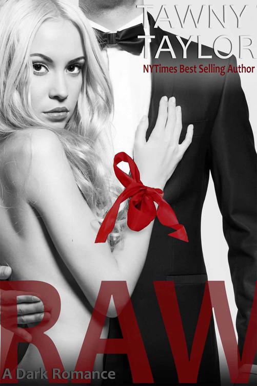 Raw, A Dark Romance by Taylor, Tawny