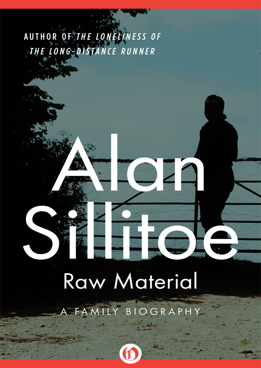 Raw Material (2016) by Sillitoe, Alan;