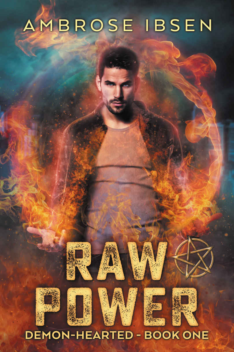 Raw Power: An Urban Fantasy Novel (Demon-Hearted Book 1) by Ambrose Ibsen