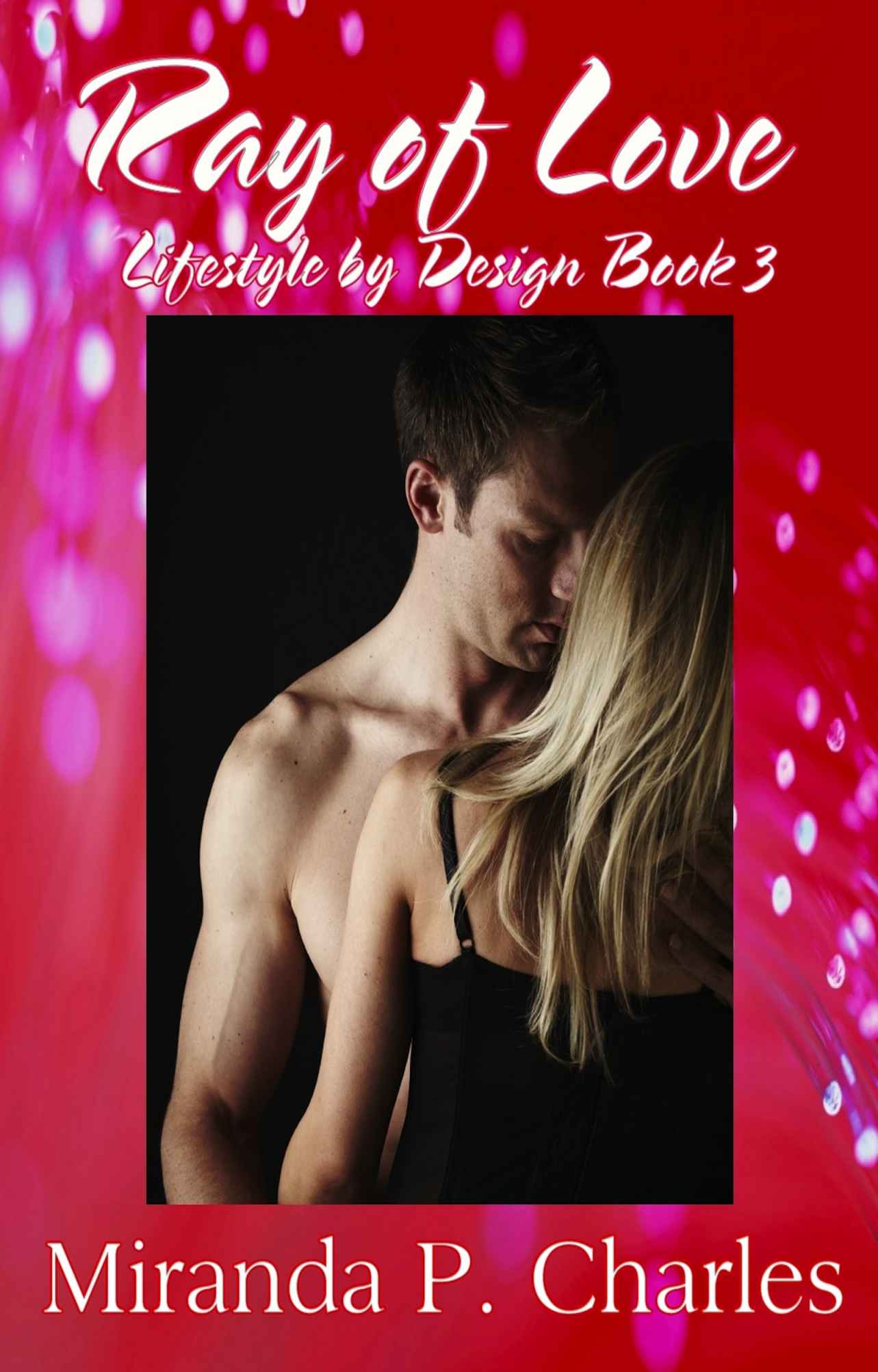 Ray of Love (Lifestyle by Design Book 3)