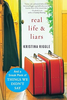 Real Life & Liars with Bonus Material (2011) by Kristina Riggle