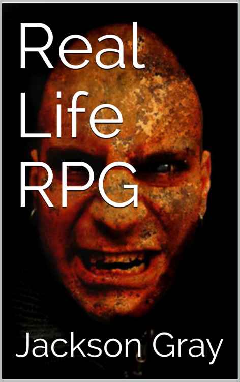 Real Life RPG by Jackson Gray