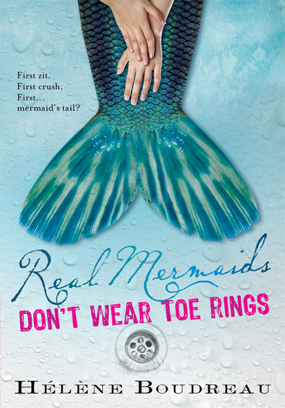 Real Mermaids Don't Wear Toe Rings by Boudreau, Helene