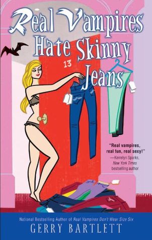 Real Vampires Hate Skinny Jeans (2012) by Gerry Bartlett