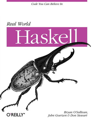 Real World Haskell: Code You Can Believe In (2008) by Bryan O'Sullivan