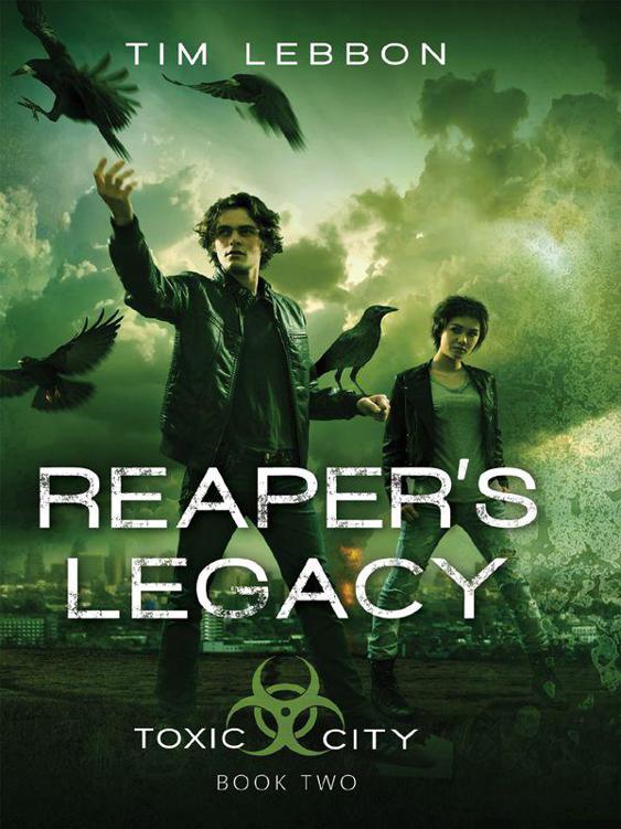 Reaper's Legacy: Book Two (Toxic City) by Tim Lebbon