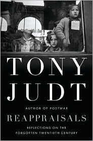 Reappraisals: Reflections on the Forgotten Twentieth Century (2008) by Tony Judt