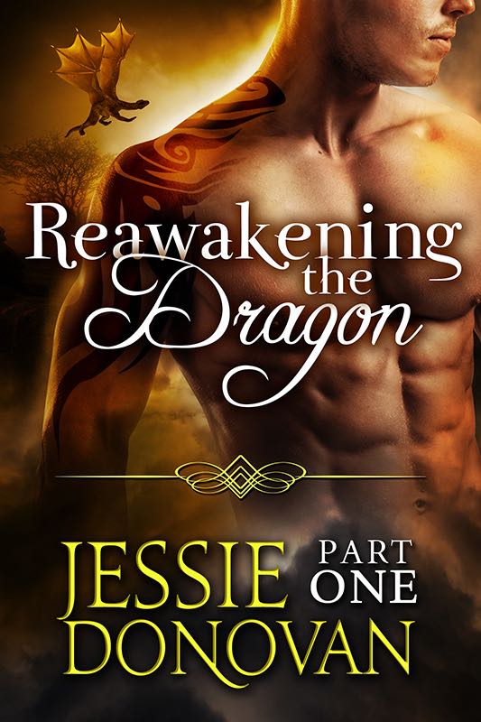 Reawakening the Dragon: Part One by Jessie Donovan