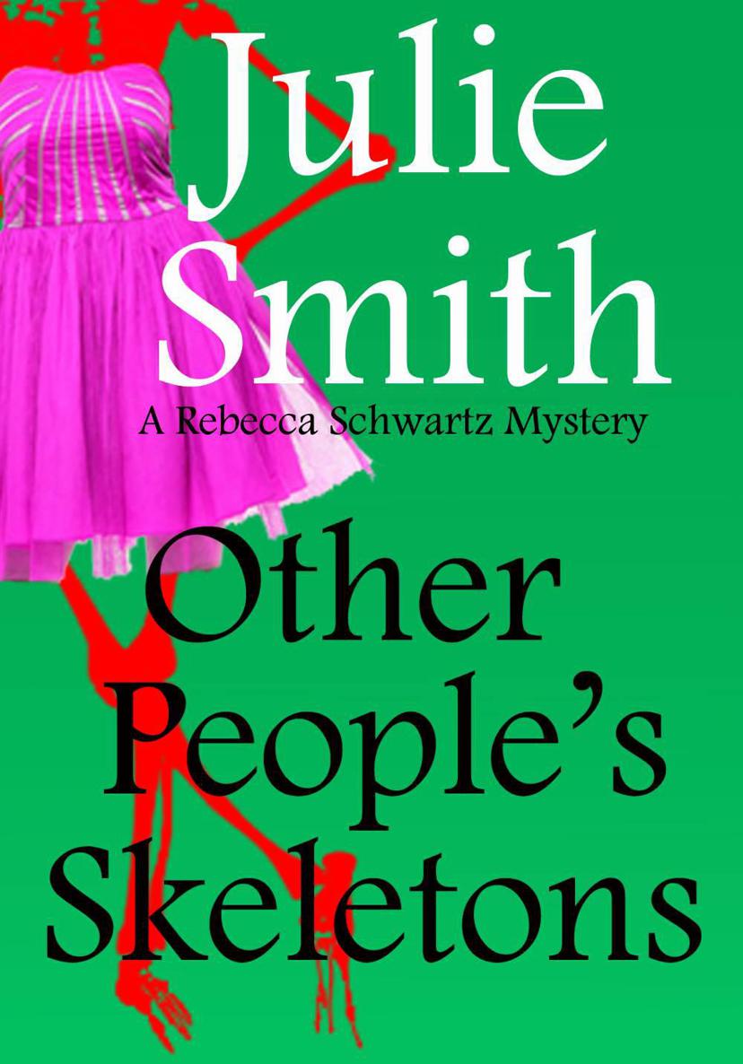 Rebecca Schwartz 05 - Other People's Skeletons (2013) by Smith, Julie