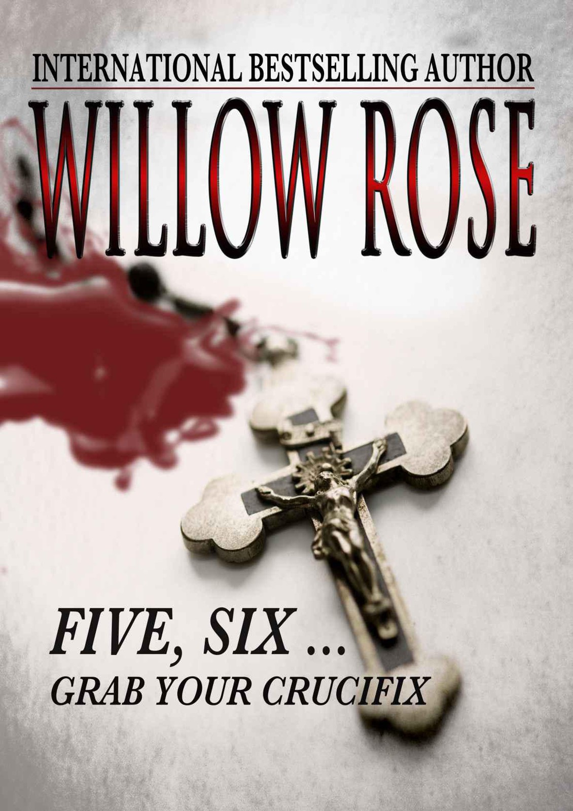 Rebekka Franck - 03 - Five, Six ... Grab Your Crucifix by Willow Rose