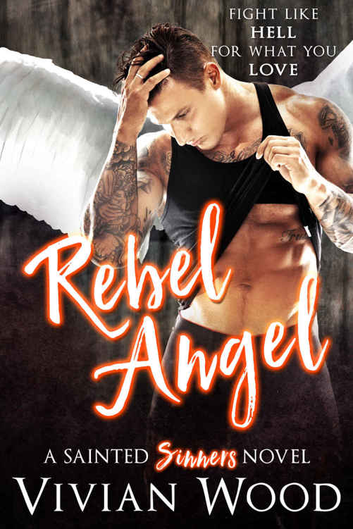 Rebel Angel: A Sainted Sinners Novel by Vivian Wood