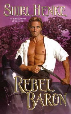Rebel Baron (2004) by Shirl Henke