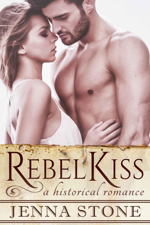 Rebel Kiss: A Historical Romance Novel (Scottish Rebels Book 1) by Stone, Jenna