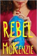 Rebel McKenzie (2012) by Candice Ransom