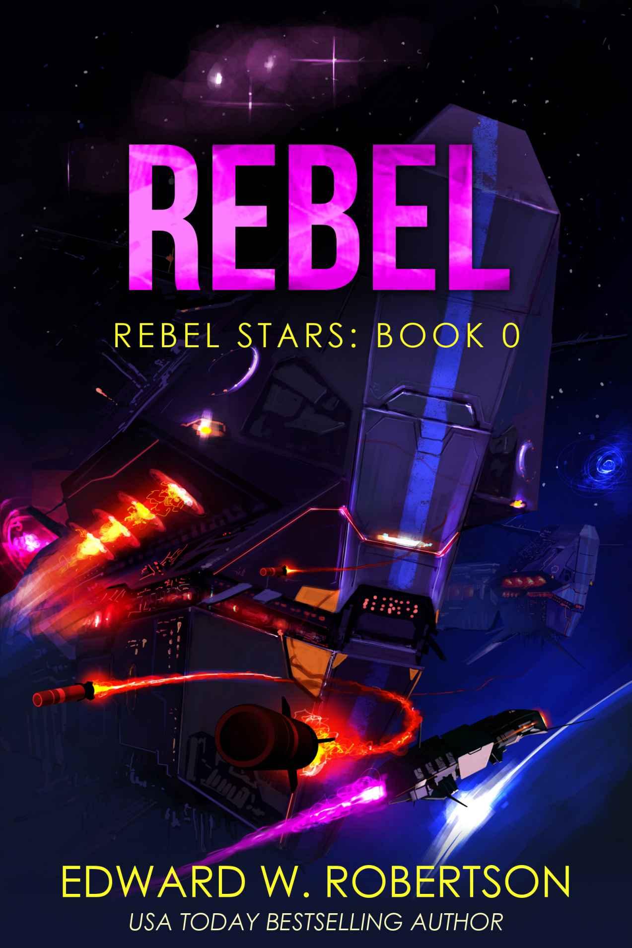 Rebel (Rebel Stars Book 0) by Edward W. Robertson