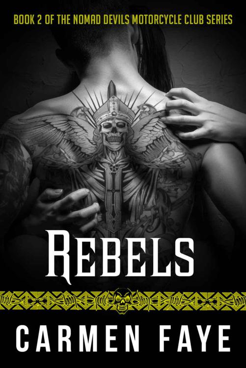 Rebels (Nomad Devils Motorcycle Club Book 2) by Faye, Carmen